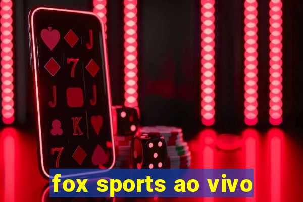 fox sports ao vivo